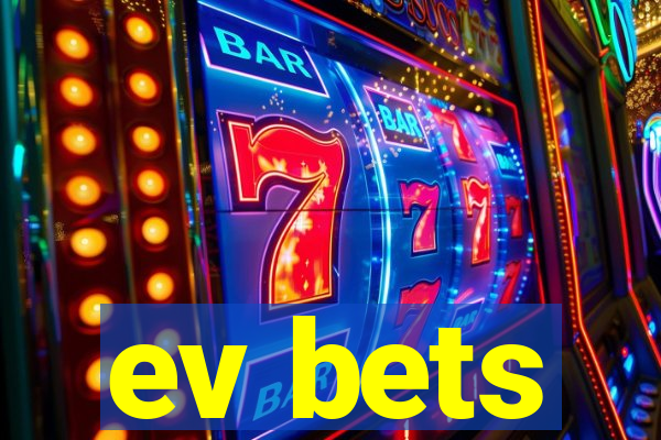 ev bets